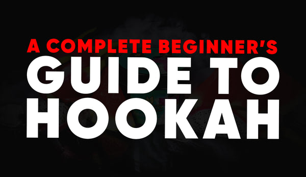 A Complete Beginner’s Guide to Hookah