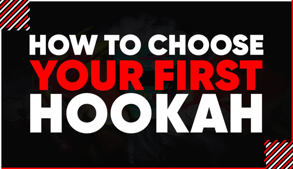 How To Choose Your First Hookah
