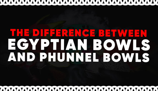 The Difference Between Egyptian Bowls and Phunnel Bowls
