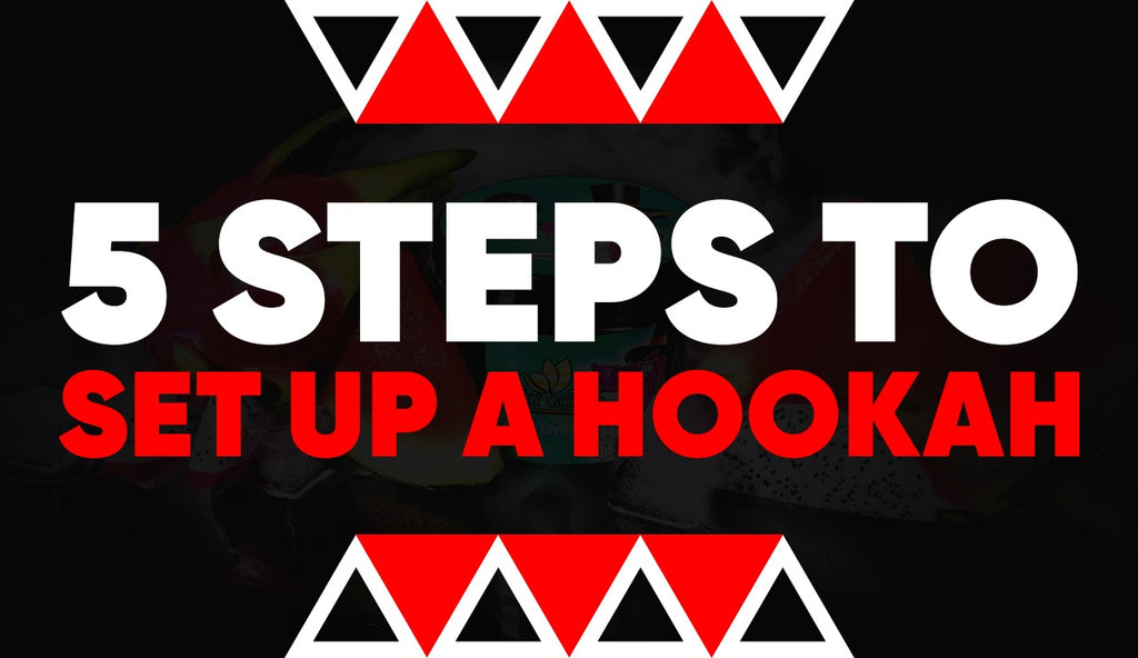 5 Steps To Set Up a Hookah