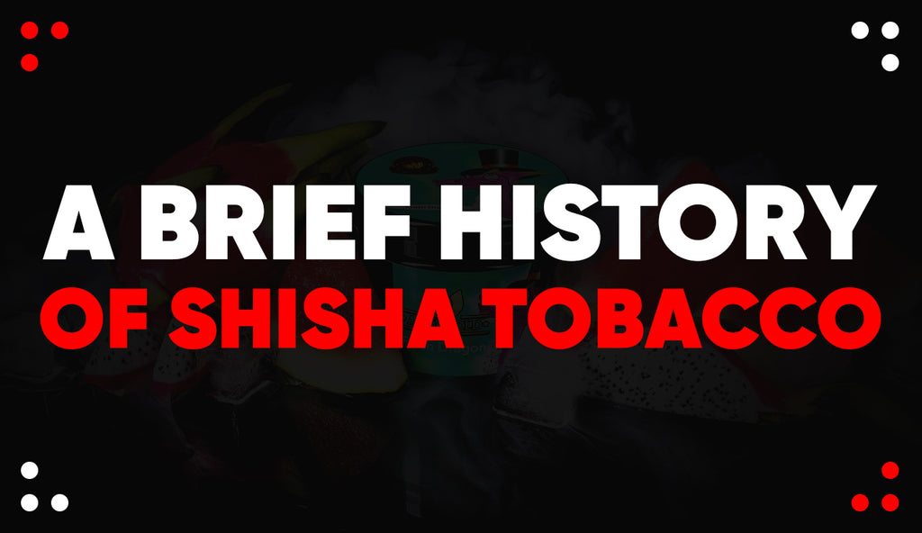 A Brief History of Shisha Tobacco