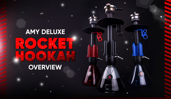 Amy Deluxe Rocket Hookah Overview