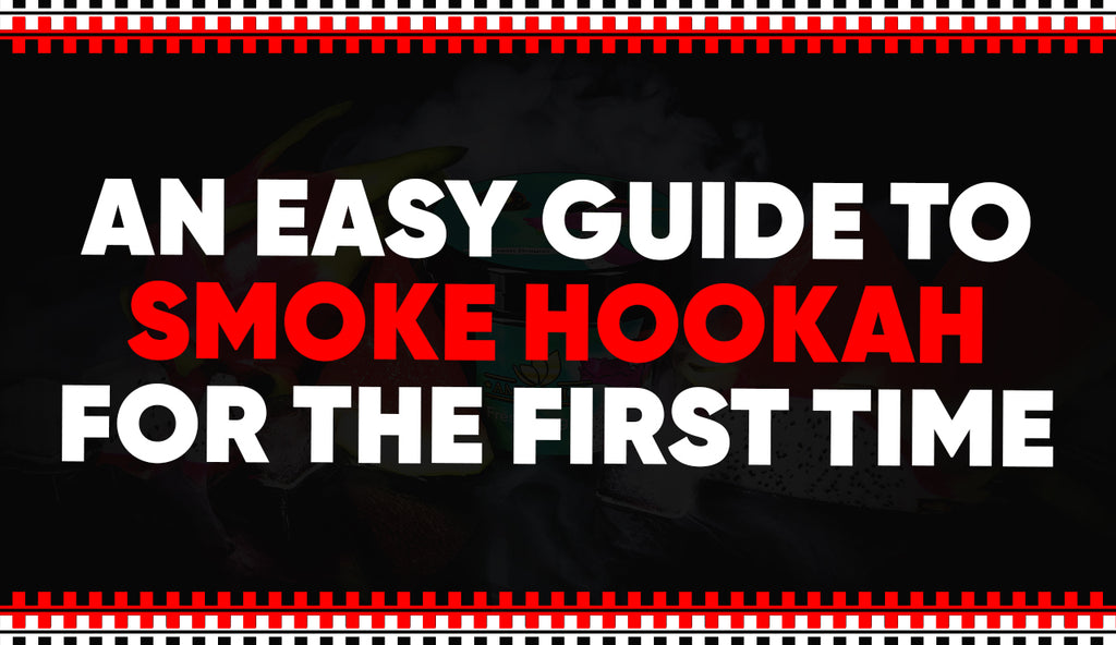 An Easy Guide To Smoke Hookah for the First Time