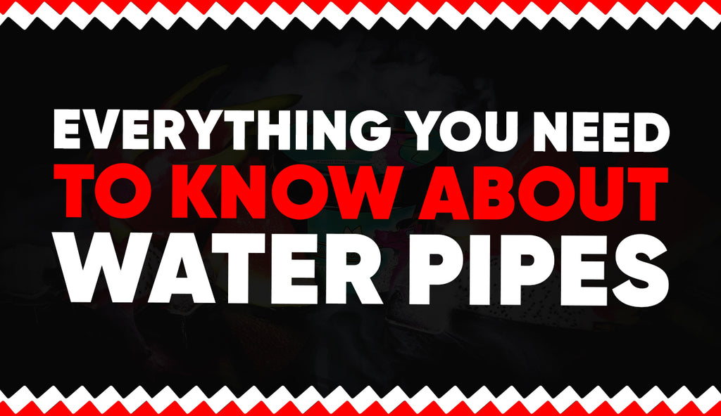 Everything You Need To Know About Water Pipes