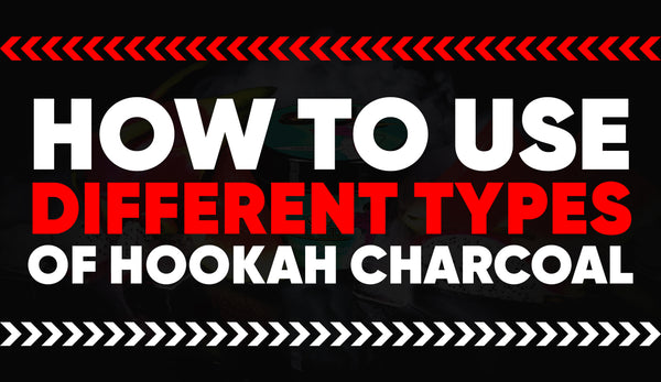 How to Use Different Types of Hookah Charcoal