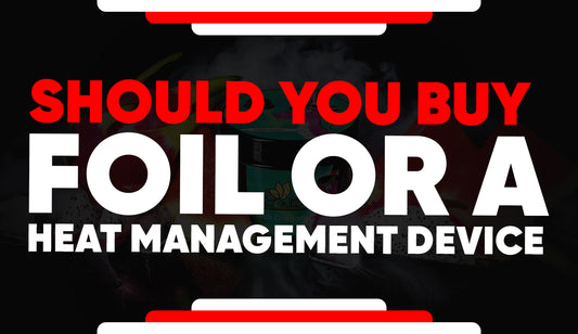 Should You Buy Foil or a Heat Management Device?