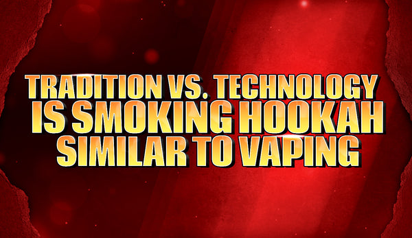 Tradition vs. Technology: Is Smoking Hookah Similar to Vaping