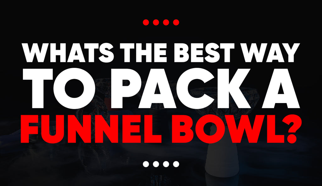What’s the Best Way to Pack a Funnel Bowl?